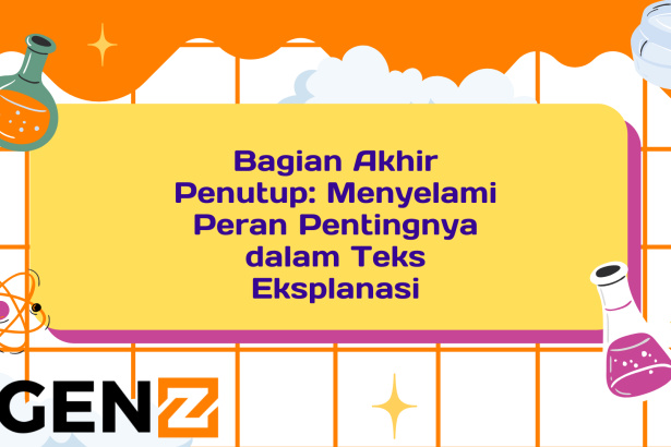 Bagian Akhir Penutup: Menyelami Peran Pentingnya dalam Teks Eksplanasi