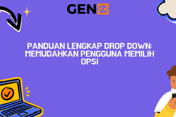 Panduan Lengkap Drop Down: Memudahkan Pengguna Memilih Opsi