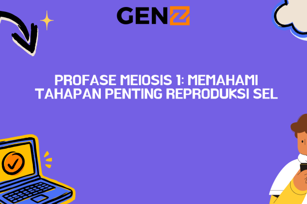 Profase Meiosis 1: Memahami Tahapan Penting Reproduksi Sel