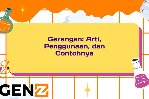 Gerangan: Arti, Penggunaan, dan Contohnya