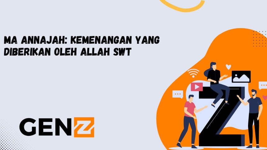 Ma Annajah: Kemenangan yang Diberikan oleh Allah SWT