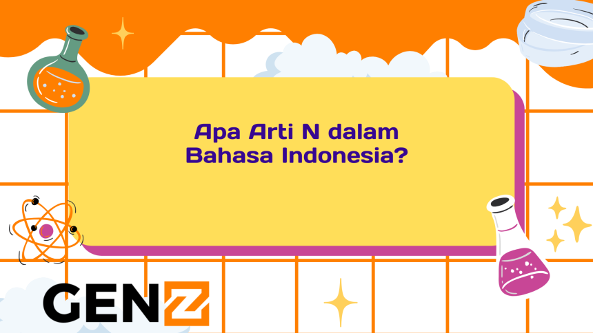 Apa Arti N dalam Bahasa Indonesia?