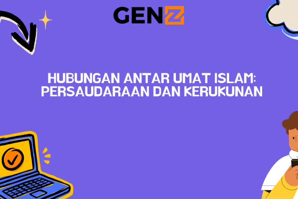 Hubungan Antar Umat Islam: Persaudaraan dan Kerukunan