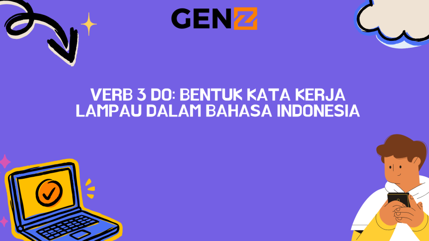 Verb 3 Do: Bentuk Kata Kerja Lampau dalam Bahasa Indonesia