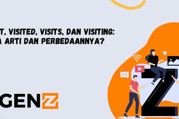 Visit, Visited, Visits, dan Visiting: Apa Arti dan Perbedaannya?