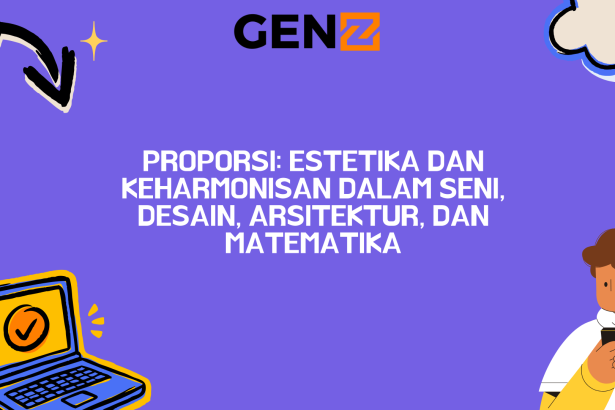 Proporsi: Estetika dan Keharmonisan dalam Seni, Desain, Arsitektur, dan Matematika