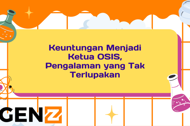 Keuntungan Menjadi Ketua OSIS, Pengalaman yang Tak Terlupakan