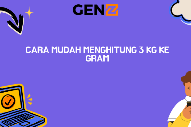 Cara Mudah Menghitung 3 Kg ke Gram