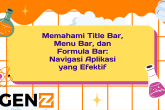 Memahami Title Bar, Menu Bar, dan Formula Bar: Navigasi Aplikasi yang Efektif