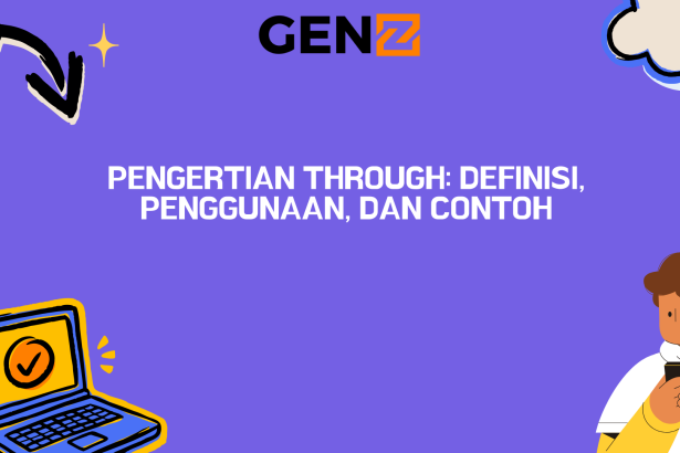 Pengertian Through: Definisi, Penggunaan, dan Contoh