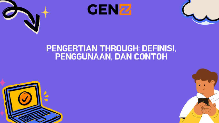 Pengertian Through: Definisi, Penggunaan, dan Contoh