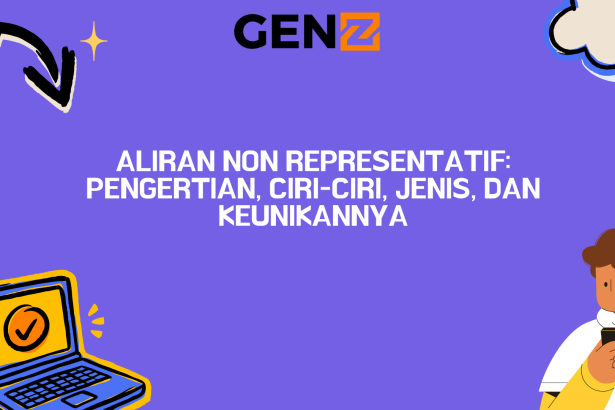 Aliran Non Representatif: Pengertian, Ciri-Ciri, Jenis, dan Keunikannya