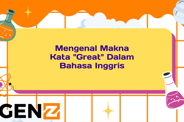 Mengenal Makna Kata "Great" Dalam Bahasa Inggris