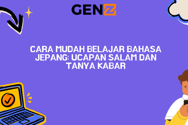 Cara Mudah Belajar Bahasa Jepang: Ucapan Salam dan Tanya Kabar