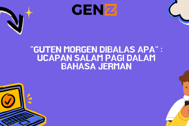 "Guten Morgen dibalas apa" : Ucapan Salam Pagi dalam Bahasa Jerman