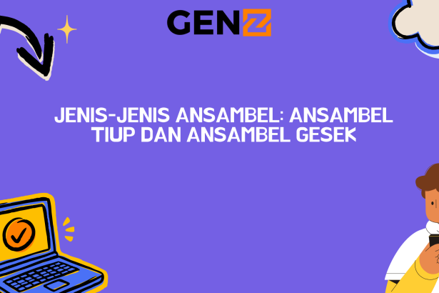 Jenis-jenis Ansambel: Ansambel Tiup dan Ansambel Gesek