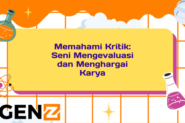 Memahami Kritik: Seni Mengevaluasi dan Menghargai Karya