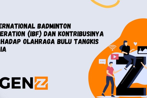 International Badminton Federation (IBF) dan Kontribusinya terhadap Olahraga Bulu Tangkis DuniaInternational Badminton Federation (IBF) dan Kontribusinya terhadap Olahraga Bulu Tangkis Dunia