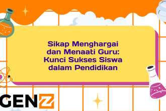 Sikap Menghargai dan Menaati Guru: Kunci Sukses Siswa dalam Pendidikan