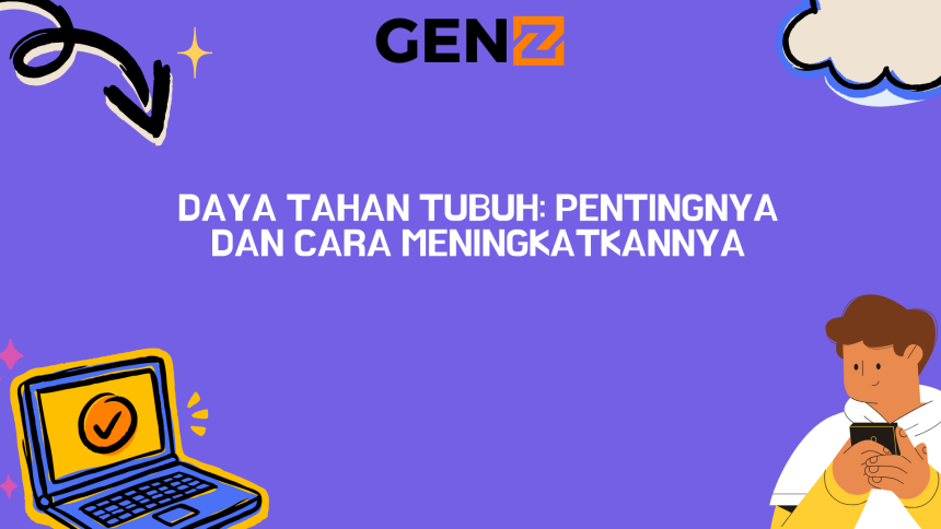 Daya Tahan Tubuh: Pentingnya dan Cara Meningkatkannya