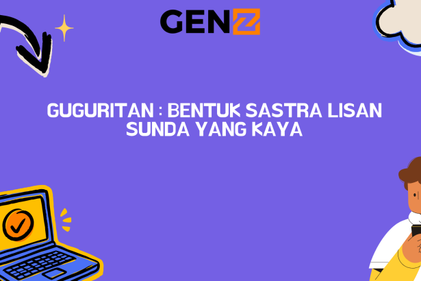 Guguritan : Bentuk Sastra Lisan Sunda yang Kaya