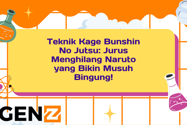 Teknik Kage Bunshin No Jutsu: Jurus Menghilang Naruto yang Bikin Musuh Bingung!