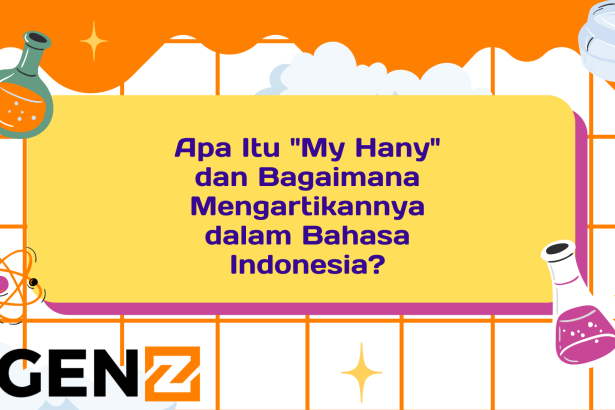 Apa Itu "My Hany" dan Bagaimana Mengartikannya dalam Bahasa Indonesia?