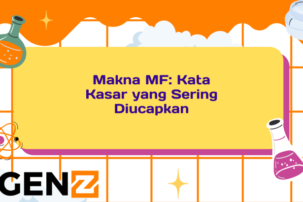 Makna MF: Kata Kasar yang Sering Diucapkan