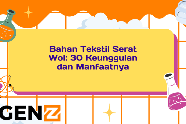 Bahan Tekstil Serat Wol: 30 Keunggulan dan Manfaatnya