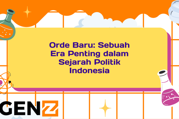 Orde Baru: Sebuah Era Penting dalam Sejarah Politik Indonesia