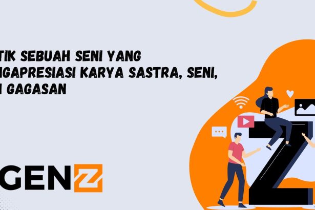 Kritik Sebuah Seni yang Mengapresiasi Karya Sastra, Seni, dan Gagasan