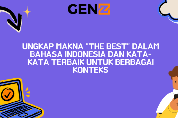 Ungkap Makna "The Best" dalam Bahasa Indonesia dan Kata-Kata terbaik Untuk Berbagai Konteks