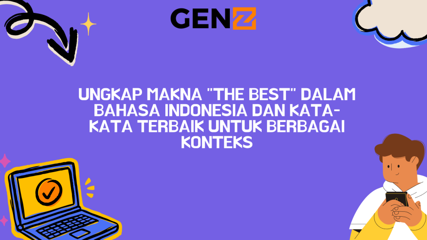 Ungkap Makna "The Best" dalam Bahasa Indonesia dan Kata-Kata terbaik Untuk Berbagai Konteks