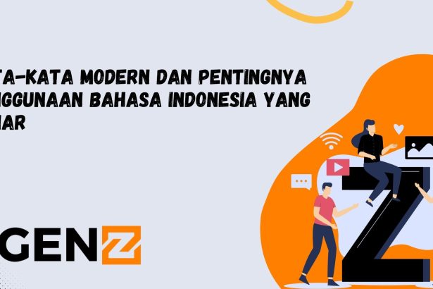 Kata-kata Modern dan Pentingnya Penggunaan Bahasa Indonesia yang Benar