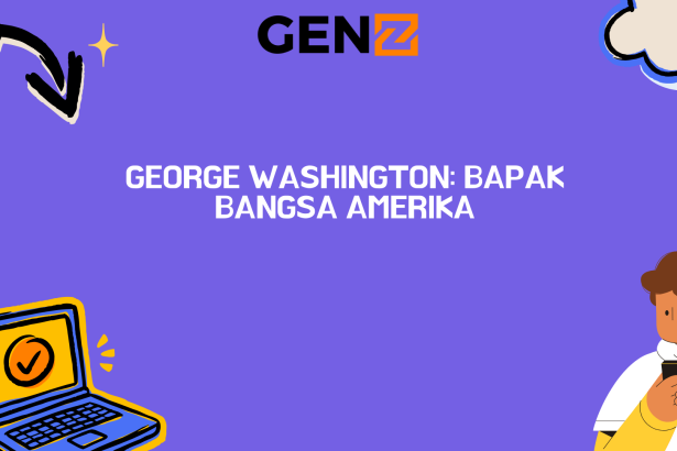 George Washington: Bapak Bangsa Amerika