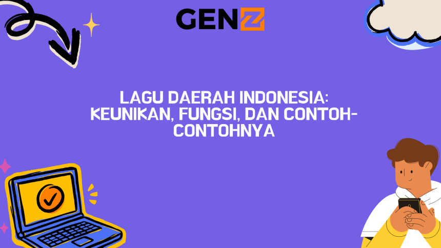 Lagu Daerah Indonesia: Keunikan, Fungsi, dan Contoh-Contohnya