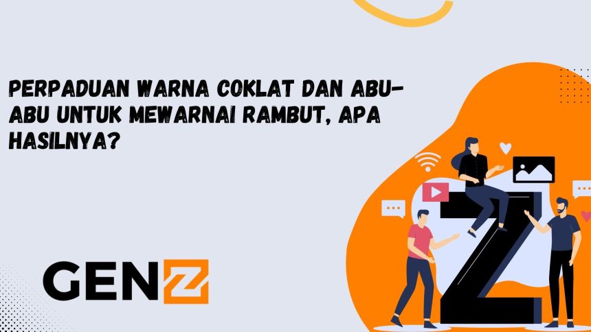 Perpaduan Warna Coklat dan Abu-abu untuk Mewarnai Rambut, Apa Hasilnya?