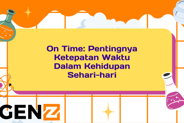 On Time: Pentingnya Ketepatan Waktu Dalam Kehidupan Sehari-hari