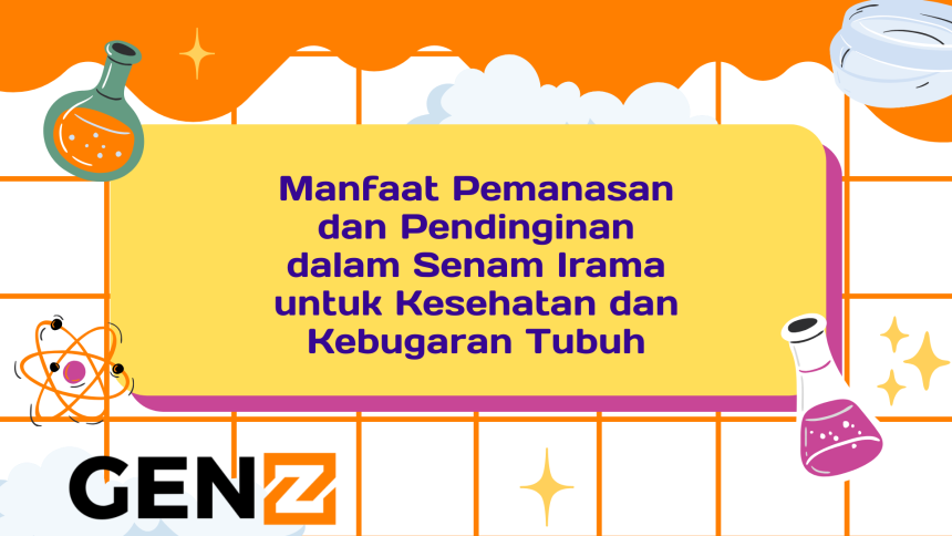 Manfaat Pemanasan dan Pendinginan dalam Senam Irama untuk Kesehatan dan Kebugaran Tubuh