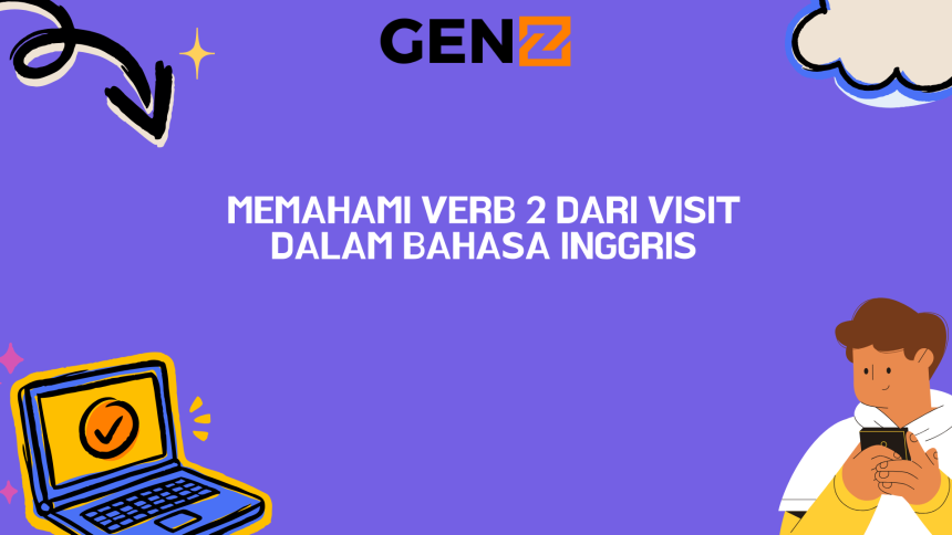 Memahami Verb 2 dari Visit dalam Bahasa Inggris