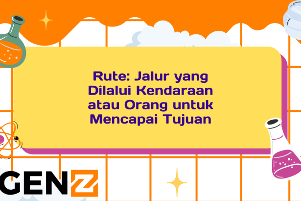 Rute: Jalur yang Dilalui Kendaraan atau Orang untuk Mencapai Tujuan