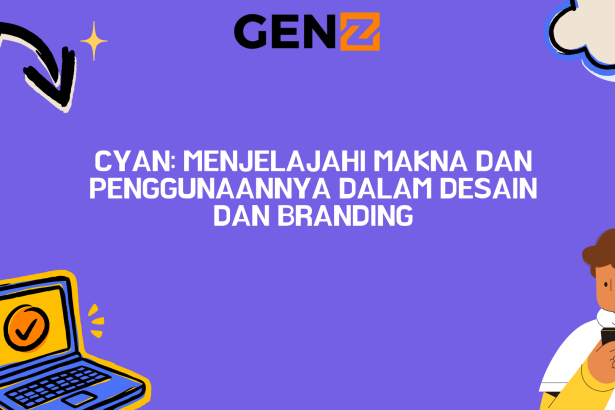 Cyan: Menjelajahi Makna dan Penggunaannya dalam Desain dan Branding