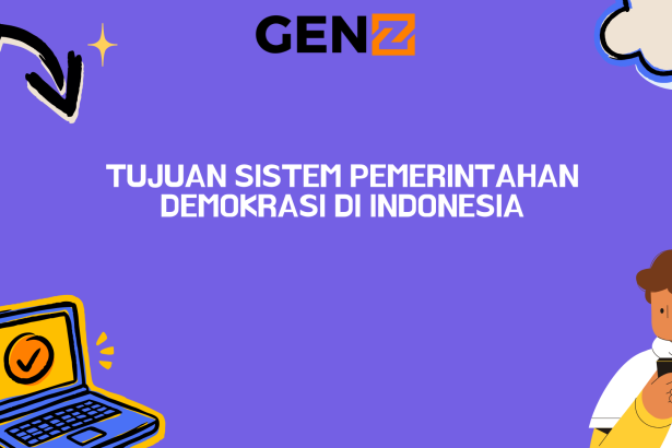 Tujuan Sistem Pemerintahan Demokrasi Di Indonesia