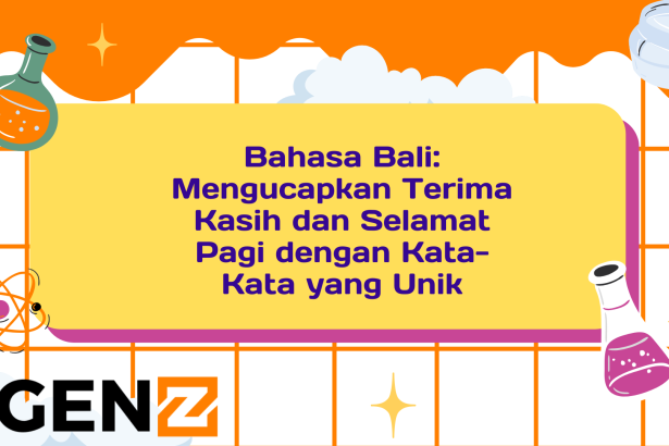 Bahasa Bali: Mengucapkan Terima Kasih dan Selamat Pagi dengan Kata-Kata yang Unik