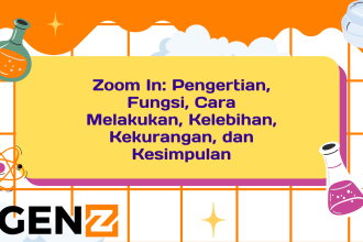 Zoom In: Pengertian, Fungsi, Cara Melakukan, Kelebihan, Kekurangan, dan Kesimpulan