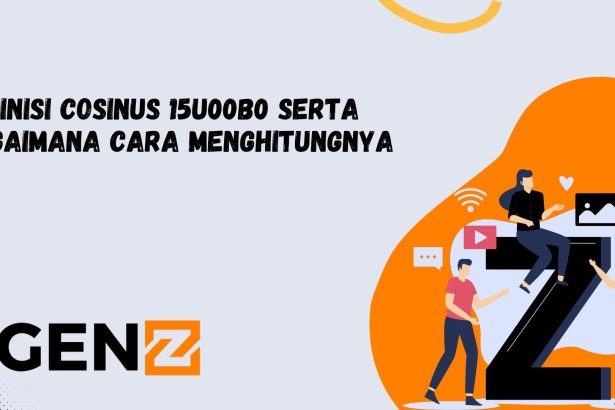 Definisi Cosinus 15u00b0 Serta Bagaimana Cara Menghitungnya