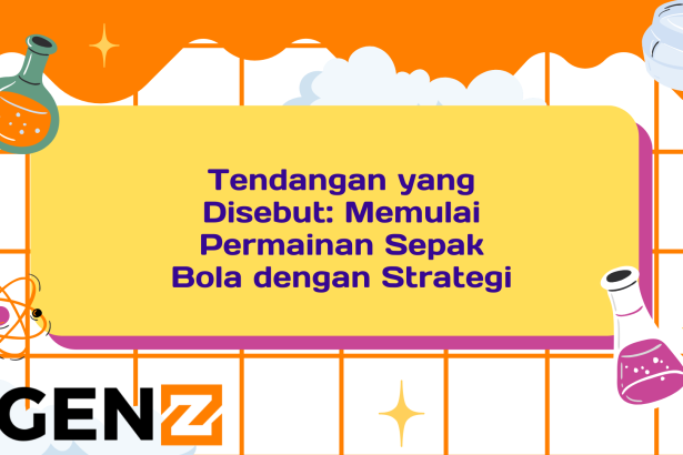 Tendangan yang Disebut: Memulai Permainan Sepak Bola dengan Strategi