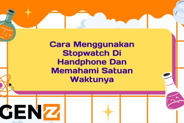 Cara Menggunakan Stopwatch Di Handphone Dan Memahami Satuan Waktunya