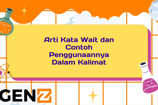 Arti Kata Wait dan Contoh Penggunaannya Dalam Kalimat