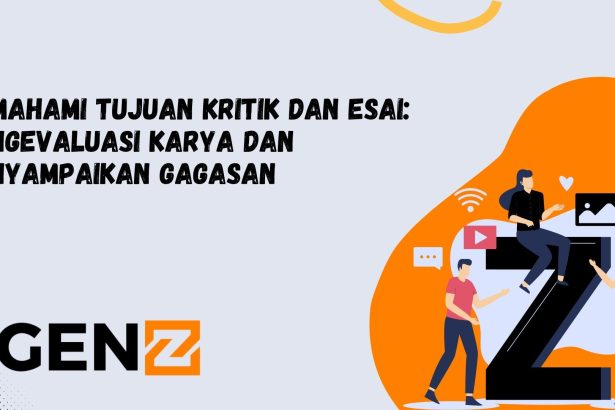 Memahami Tujuan Kritik dan Esai: Mengevaluasi Karya dan Menyampaikan Gagasan